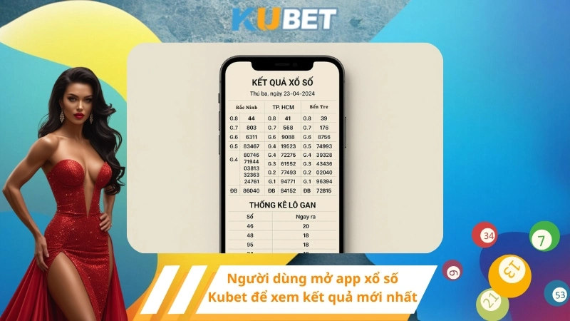 Người dùng mở app xổ số Kubet để xem kết quả mới nhất